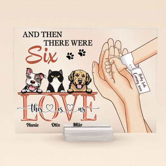 And Then There Were Six - Personalized Acrylic Plaque - Pregnancy Announcement, Father's Day, Newborn Baby Gift For Family, Husband & Wife, Dog & Cat Lovers