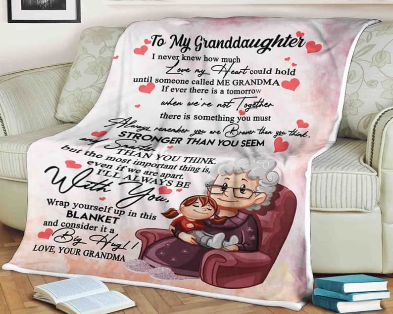 Family blanket to my granddaughter love my heart you are braver stronger and smarter i'll always be with you love your grandma ktclubs.com