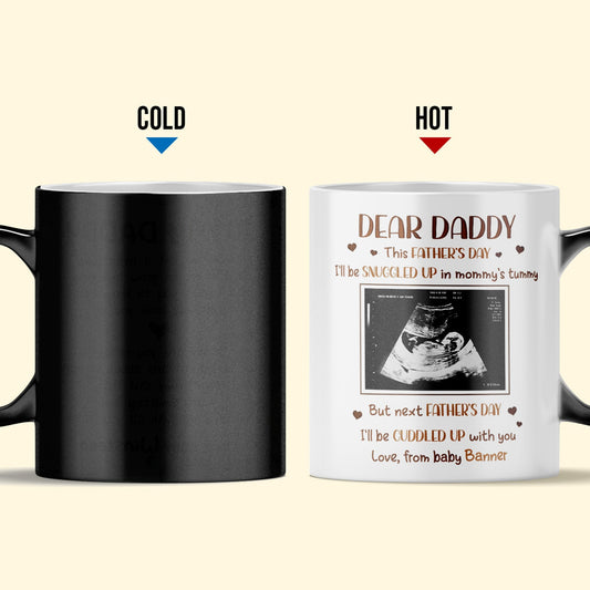 This Father's Day, I'll Be Snuggled Up In Mommy's Tummy - Personalized Color Changing Mug - Father's Day, Birthday, First Father's Day Gift For Daddy-To-Be Gift For Dad, Papa, Father, Daddy - From Bump, Baby