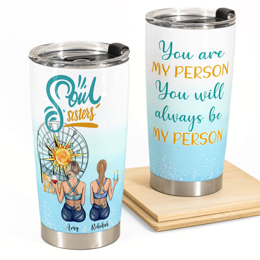 You're My Person - Personalized Tumbler Cup - Gift For Sisters